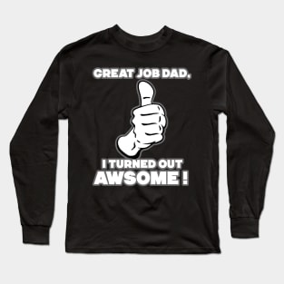 great job dad Long Sleeve T-Shirt